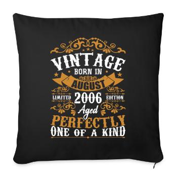 Birthday August 2006 - great since August 2006 - Sofa pillowcase 17,3'' x 17,3'' (45 x 45 cm) - black - Front