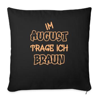 En août, je porte du marron en disant couleur marron - Housse de coussin décorative 45 x 45 cm - noir - Devant
