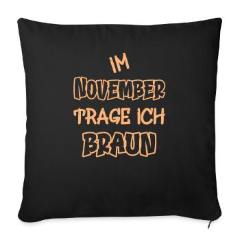 En novembre, je porte du marron en disant couleur marron - Housse de coussin décorative 45 x 45 cm - noir - Devant