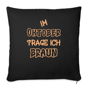En octobre, je porte du marron en disant couleur marron - Housse de coussin décorative 45 x 45 cm - noir - Devant