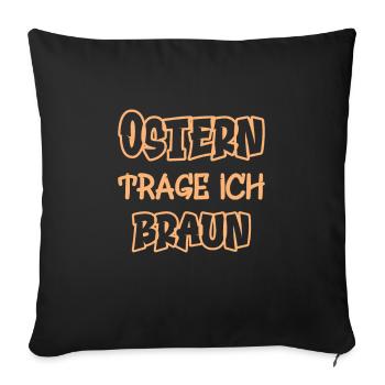 Pâques, je porte du marron en disant couleur marron - Housse de coussin décorative 45 x 45 cm - noir - Devant