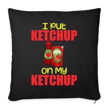 Ich habe Ketchup auf mein Ketchup Tee Kostüm Tomate DIY aufgetragen - Sofakissenbezug 45 x 45 cm - Schwarz - Vorne