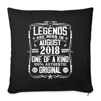Legendär seit August 2018 - Jahrgang August 2018 - Sofakissenbezug 45 x 45 cm - Schwarz - Vorne