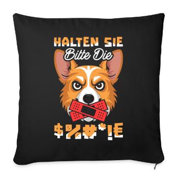Corgi please shut up - Sofa pillowcase 17,3'' x 17,3'' (45 x 45 cm) - black - Front