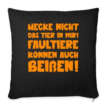 Wecke nicht das Tier in mir Faultiere Sprüche - Sofakissenbezug 45 x 45 cm - Schwarz - Vorne