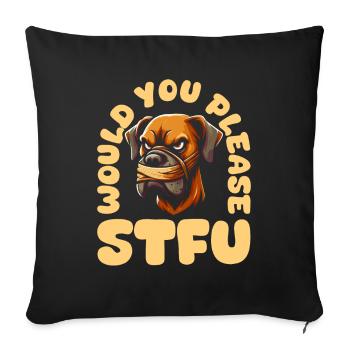 Great Dane Stfu Would You Please Shut Up - Sofa pillowcase 17,3'' x 17,3'' (45 x 45 cm) - black - Front