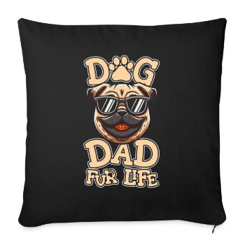 Pug Dog Father Dog Dad For Life - Sofa pillowcase 17,3'' x 17,3'' (45 x 45 cm) - black - Front
