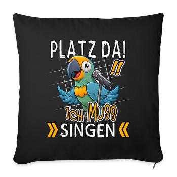 Make room! I gotta sing funny parrot - Sofa pillowcase 17,3'' x 17,3'' (45 x 45 cm) - black - Front