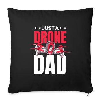 Drone Quadcopter Father Just A Drone Dad - Sofa pillowcase 17,3'' x 17,3'' (45 x 45 cm) - black - Front