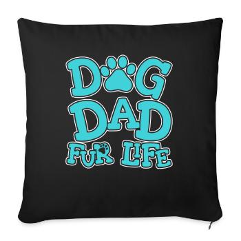 Dog Four-legged Dog Dad for Life - Sofa pillowcase 17,3'' x 17,3'' (45 x 45 cm) - black - Front