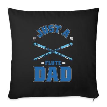 Flötist Flöte Just A Flute Dad - Sofakissenbezug 45 x 45 cm - Schwarz - Vorne