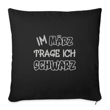 En mars, je porte du noir en disant couleur noire - Housse de coussin décorative 45 x 45 cm - noir - Devant
