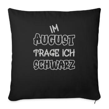 En août, je porte du noir en disant couleur noire - Housse de coussin décorative 45 x 45 cm - noir - Devant