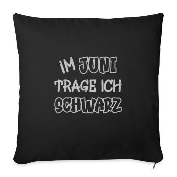 En juin, je porte du noir en disant couleur noire - Housse de coussin décorative 45 x 45 cm - noir - Devant