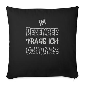 En décembre, je porte du noir en disant couleur noire - Housse de coussin décorative 45 x 45 cm - noir - Devant