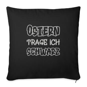 Pâques, je porte du noir en disant couleur noire - Housse de coussin décorative 45 x 45 cm - noir - Devant