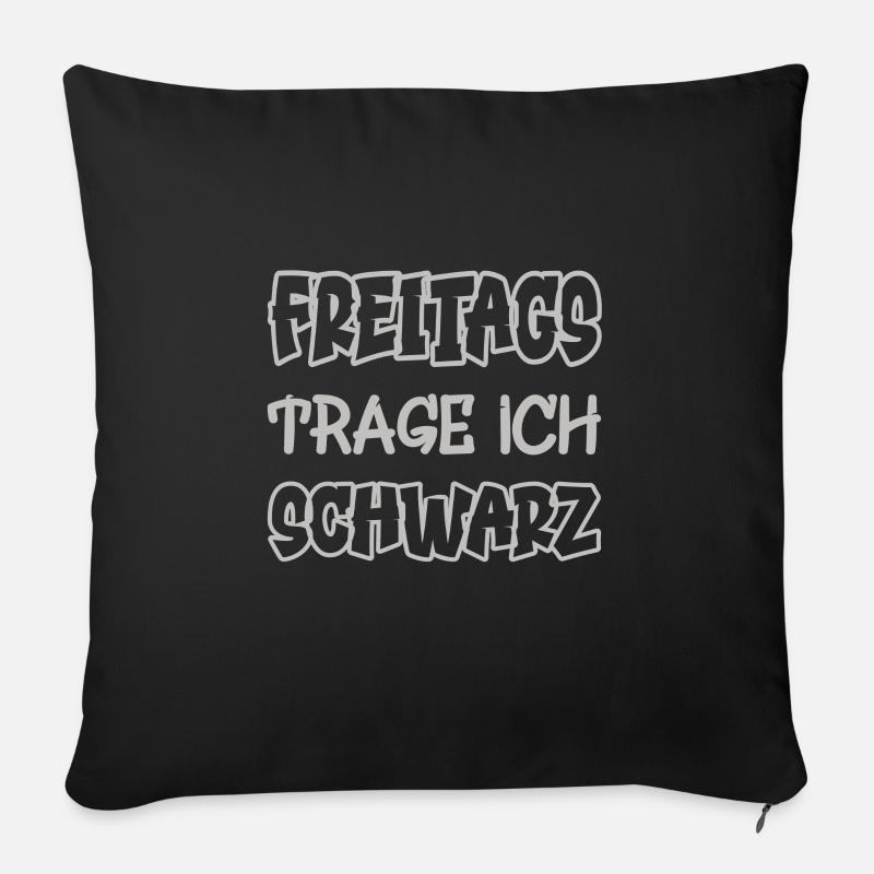 Freitags trage ich schwarz Spruch Farbe schwarz - Sofakissenbezug 45 x 45 cm - Schwarz