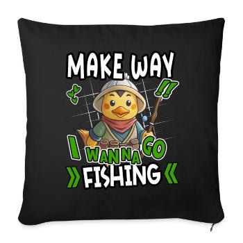 Make Way I Wanna Go Angeln Lustige Ente Design - Sofakissenbezug 45 x 45 cm - Schwarz - Vorne