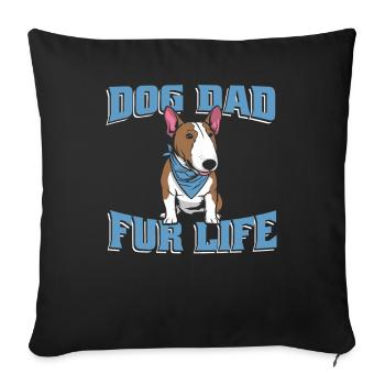 Bull Terrier Dog Dad Fur Life - Sofakissenbezug 45 x 45 cm - Schwarz - Vorne