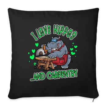 I Love Hippos and Carpentry Woodworking - Sofa pillowcase 17,3'' x 17,3'' (45 x 45 cm) - black - Front