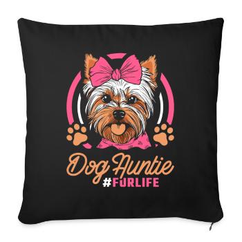 Yorkshire Terrier Dog Aunt Fur Life - Sofakissenbezug 45 x 45 cm - Schwarz - Vorne