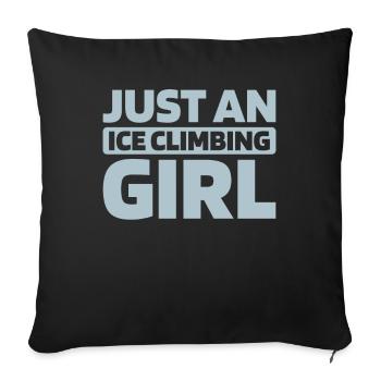 Eisklettern Just An Ice Climbing Girl - Sofakissenbezug 45 x 45 cm - Schwarz - Vorne