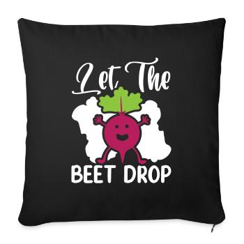 Let The Beet Drop Beetroot Vegetables for Vegans - Sofa pillowcase 17,3'' x 17,3'' (45 x 45 cm) - black - Front