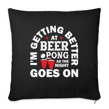 Getting Better At Peer Pong As The Night Goes On - Sofa pillowcase 17,3'' x 17,3'' (45 x 45 cm) - black - Front