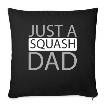 Squash Just A Squash Dad - Sofakissenbezug 45 x 45 cm - Schwarz - Vorne