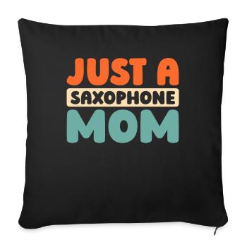 Saxophon Saxofon Just A Saxophone Mom - Sofa pillowcase 17,3'' x 17,3'' (45 x 45 cm) - black - Front