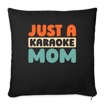 Karaoke Just A Karaoke Mom - Sofa pillowcase 17,3'' x 17,3'' (45 x 45 cm) - black - Front