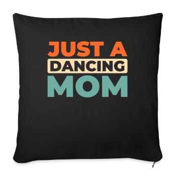 Danseuse Danseuse Juste Une Maman Dansante - Housse de coussin décorative 45 x 45 cm - noir - Devant