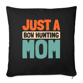 Bow Hunting Bow Hunters Just A Bow Hunting Mom - Sofa pillowcase 17,3'' x 17,3'' (45 x 45 cm) - black - Front