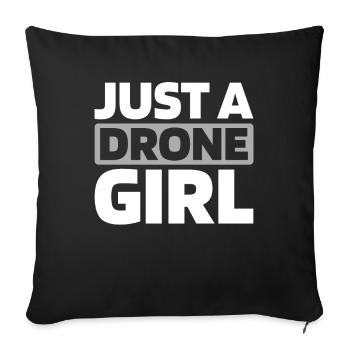 Drone Quadcopter Just A Drone Girl - Sofa pillowcase 17,3'' x 17,3'' (45 x 45 cm) - black - Front