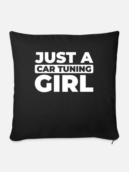 Schrauber Tuning Tuner Just A Car Tuning Girl - Sofakissenbezug 45 x 45 cm - Schwarz