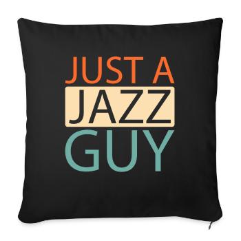 Jazz Music Just A Jazz Guy - Sofa pillowcase 17,3'' x 17,3'' (45 x 45 cm) - black - Front