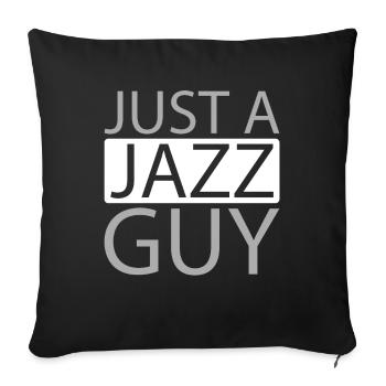 Jazz Music Just A Jazz Guy - Sofa pillowcase 17,3'' x 17,3'' (45 x 45 cm) - black - Front