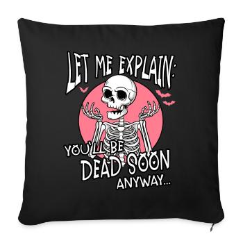 Tu seras mort de toute façon drôle squelette Halloween - Housse de coussin décorative 45 x 45 cm - noir - Devant