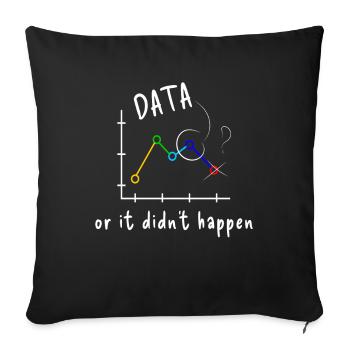 Data ot it didn ́t happen Verhaltensanaly - Sofa pillowcase 17,3'' x 17,3'' (45 x 45 cm) - black - Front