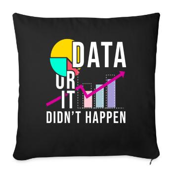 Data ot it didn ́t happen Verhaltensanaly - Sofa pillowcase 17,3'' x 17,3'' (45 x 45 cm) - black - Front