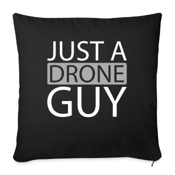 Drone Quadcopter Just A Drone Guy - Sofa pillowcase 17,3'' x 17,3'' (45 x 45 cm) - black - Front