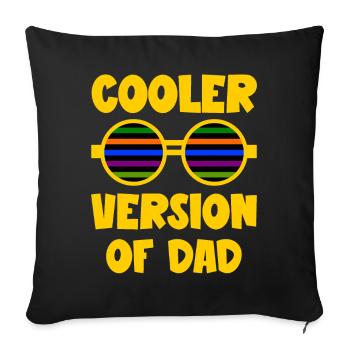 Cooler Version of Dad funny Daddy and Kids Quotes - Sofa pillowcase 17,3'' x 17,3'' (45 x 45 cm) - black - Front