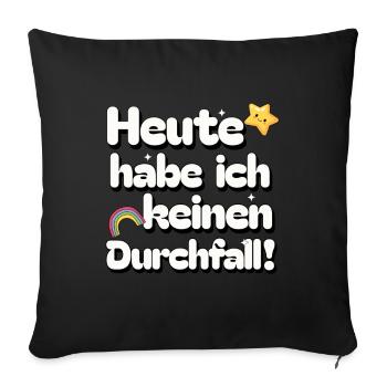 Heute keinen Durchfall - Dünnschiss Flitzekacke - Sofakissenbezug 45 x 45 cm - Schwarz - Vorne