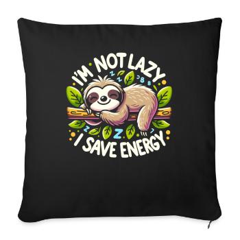 I'm Not Lazy – I'm Saving Energy Sloth Saying - Sofa pillowcase 17,3'' x 17,3'' (45 x 45 cm) - black - Front