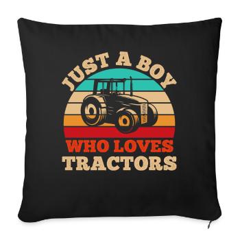 Just a Boy Who Loves Tractors funny Tractor Saying - Sofakissenbezug 45 x 45 cm - Schwarz - Vorne
