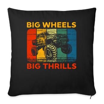 Big Wheels big thrills funny Truck Cars Sayings - Sofakissenbezug 45 x 45 cm - Schwarz - Vorne