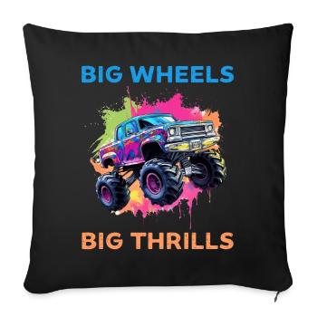 Big Wheels big thrills funny Truck Cars Sayings - Sofakissenbezug 45 x 45 cm - Schwarz - Vorne