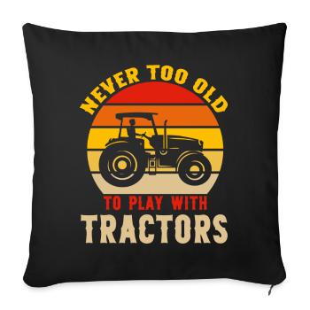 Never to old to play with Tractor - Sofa pillowcase 17,3'' x 17,3'' (45 x 45 cm) - black - Front