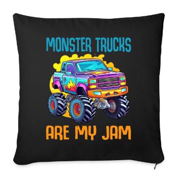 Monster Trucks Are My Jam funny Truck Cars Quotes - Sofa pillowcase 17,3'' x 17,3'' (45 x 45 cm) - black - Front