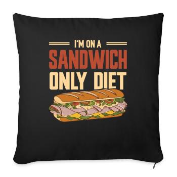 Sandwich Lustiger Spruch - Only Sandwich Diet - Sofa pillowcase 17,3'' x 17,3'' (45 x 45 cm) - black - Front